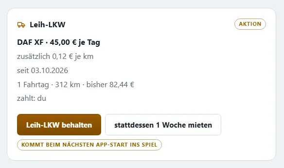 Karte „Leih-LKW“: DAF XF für 45,00 € je Tag, zusätzlich 0,12 € je km, zahlt: du, Knöpfe „Leih-LKW behalten“ und „stattdessen 1 Woche mieten“